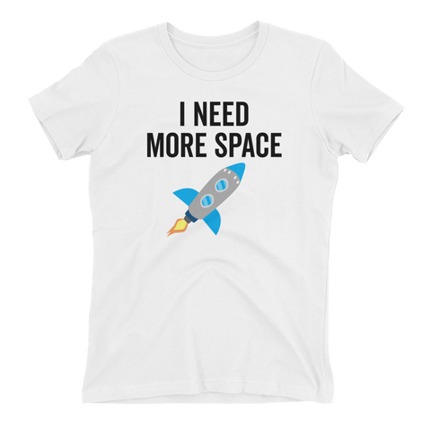 I NEED MORE SPACE Tee - Women's - White