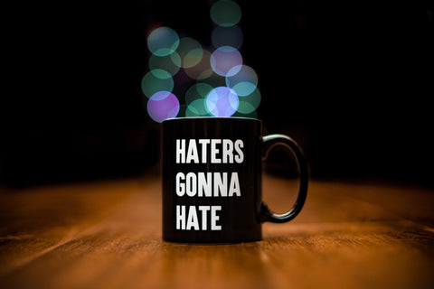 Haters Gonna Hate