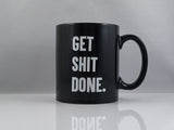 Get Shit Done.