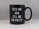 Feed Me and Tell Me I'm Pretty