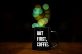 But First, Coffee.