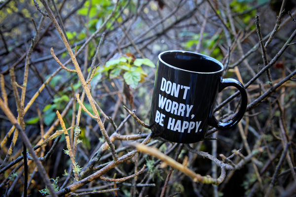 Don't Worry, Be Happy. - Black Mug