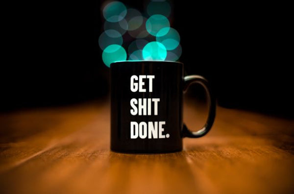 Get Shit Done.
