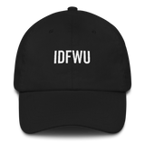 IDFWU - Dad Cap (Unisex)