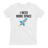 I NEED MORE SPACE Tee - Women's - White